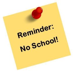 Image says Reminder: No School!